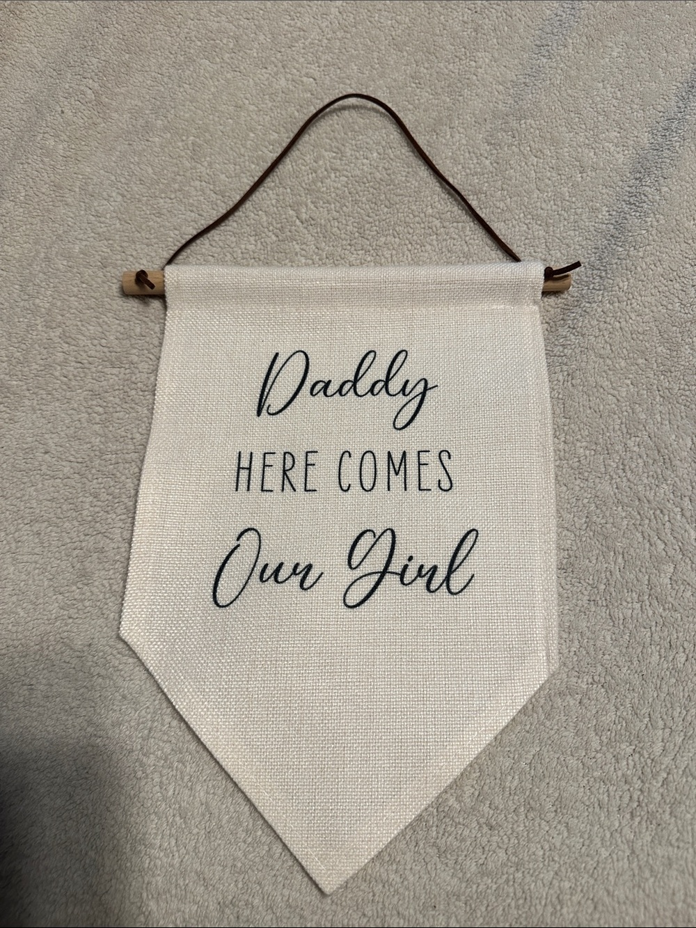 “Daddy Here Comes Our Girl” Ring Bearer or Flower Girl Wedding Sign Banner